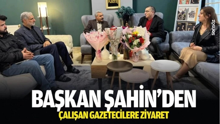 Başkan Şahin&rsquo;den &Ccedil;alışan Gazetecilere ziyaret