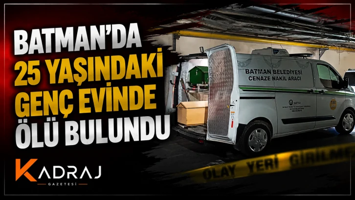 Batman&rsquo;da 25 Yaşındaki Gen&ccedil; Evinde &Ouml;l&uuml; Bulundu