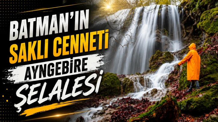 Batman&rsquo;ın saklı cenneti Ayngebire Şelalesi