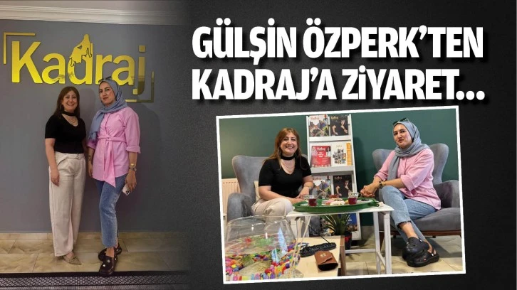 Gülşin Özperk’ten Kadraj’a ziyaret…