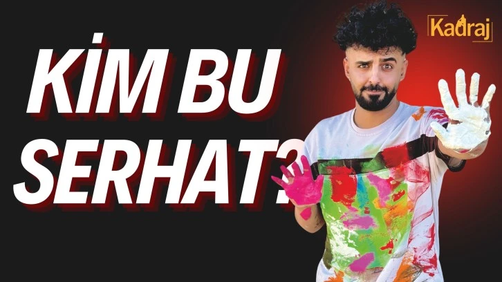 Kim Bu Serhat?