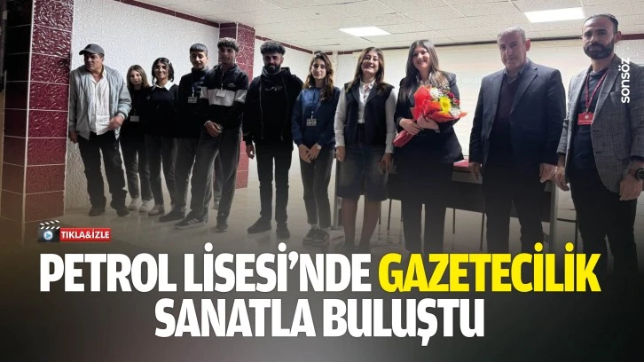 Petrol Lisesi’nde gazetecilik, sanatla buluştu