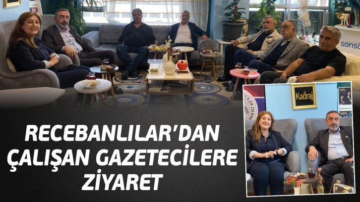 Recebanlılar&rsquo;dan &Ccedil;alışan Gazetecilere ziyaret