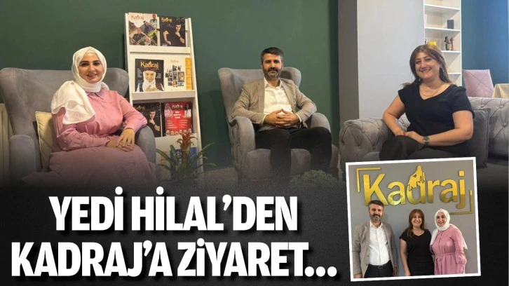 Yedi Hilal’den Kadraj’a ziyaret…