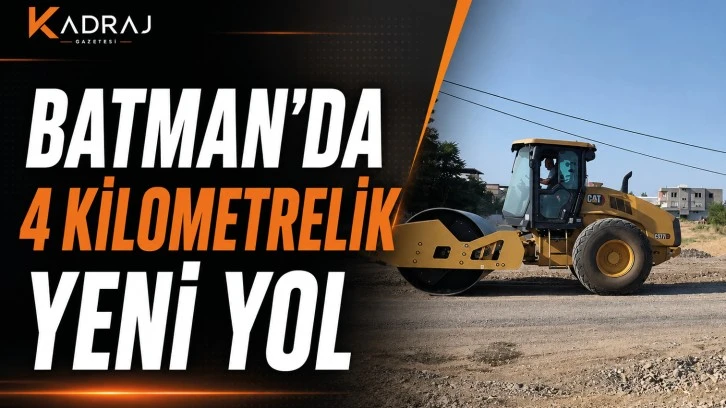 Batman’da 4 kilometrelik yeni yol