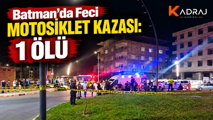 Batman&rsquo;da Feci Motosiklet Kazası: 1 &ouml;l&uuml;