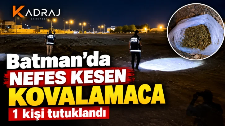 Batman&rsquo;da Nefes Kesen Kovalamaca: 1 kişi tutuklandı