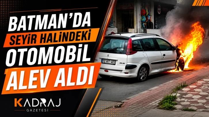 Batman&rsquo;da Seyir Halindeki Otomobil Alev Aldı