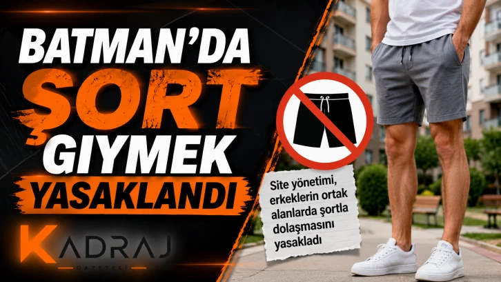 Batman’da şort giymek yasaklandı