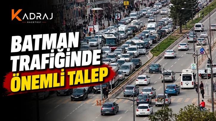 Batman Trafiğinde &ouml;nemli talep