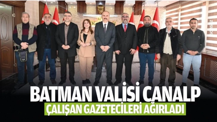 Batman Valisi Canalp, Çalışan Gazetecileri ağırladı