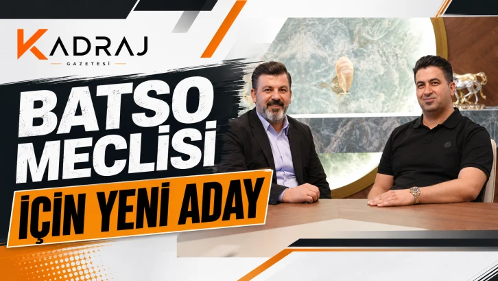 BATSO Meclisi İ&ccedil;in Yeni Aday