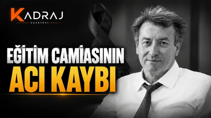 Eğitim Camiasının Acı Kaybı: 