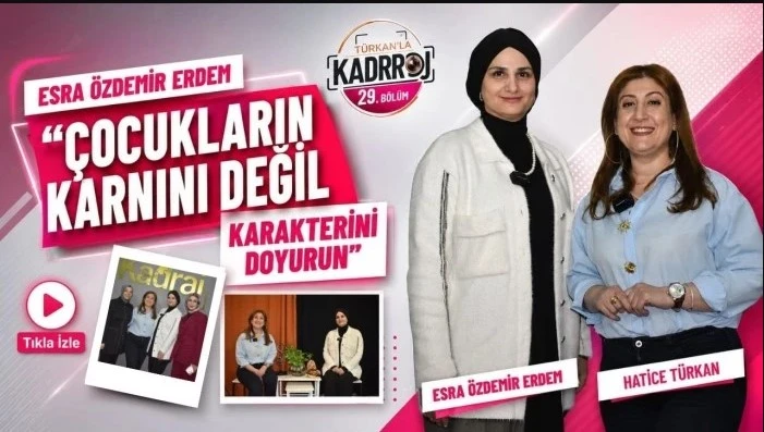 Esra &Ouml;zdemir Erdem &ldquo;&Ccedil;ocukların karnını değil, karakterini doyurun&rdquo;
