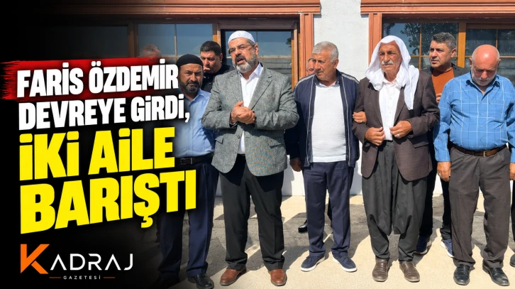 Faris &Ouml;zdemir Devreye Girdi, İki Aile Barıştı