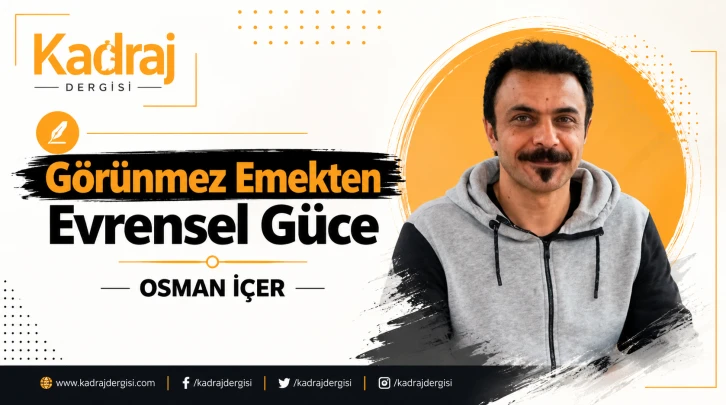 Görünmez Emekten Evrensel Güce
