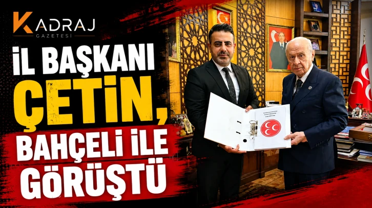 İl Başkanı &Ccedil;etin, Bah&ccedil;eli ile G&ouml;r&uuml;şt&uuml;