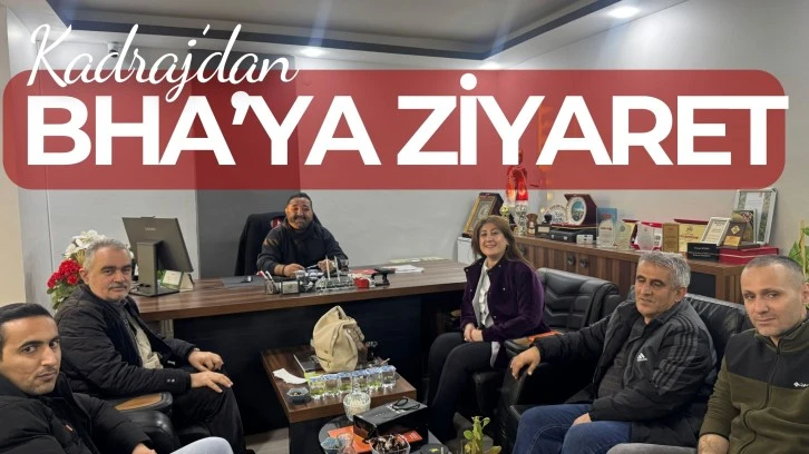 Kadraj&rsquo;dan BHA&rsquo;ya ziyaret