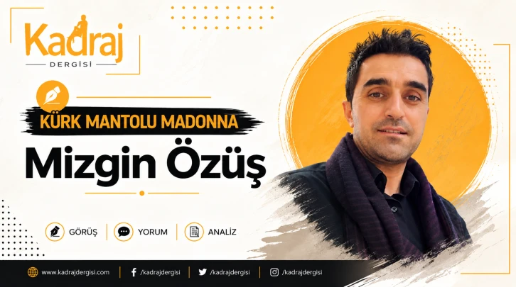 KÜRK MANTOLU MADONNA