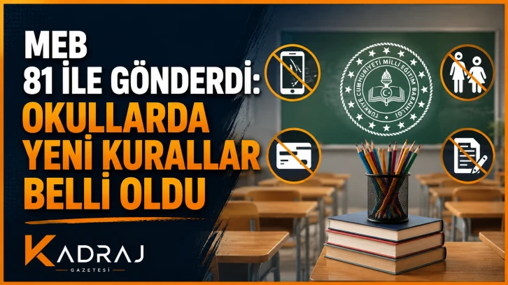 MEB 81 İle G&ouml;nderdi: Okullarda Yeni Kurallar Belli Oldu