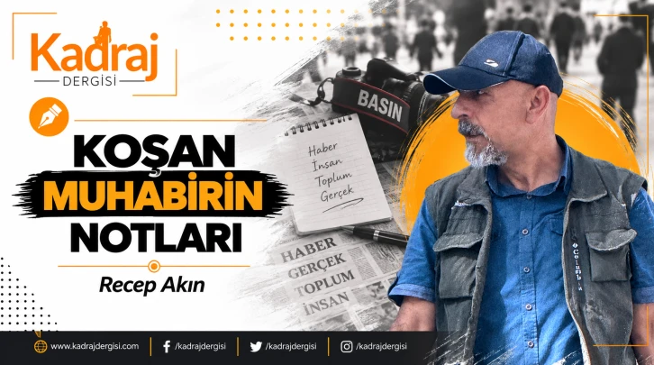 KOŞAN MUHABİRİN NOTLARI