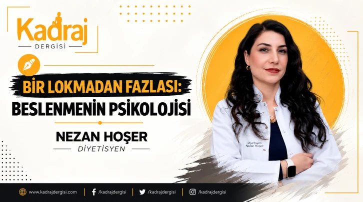 BİR LOKMADAN FAZLASI: BESLENMENİN PSİKOLOJİSİ