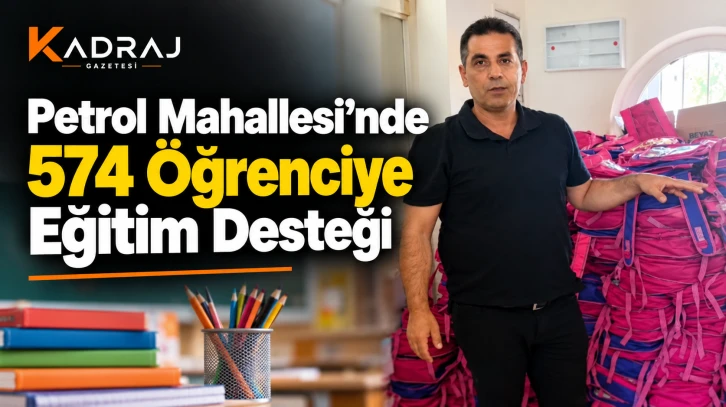 Petrol Mahallesi’nde 574 Öğrenciye Eğitim Desteği