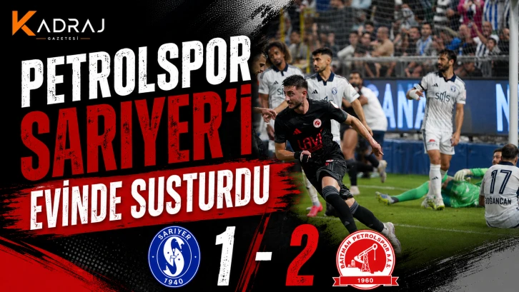 Petrolspor Sarıyer’i Evinde Susturdu:1-2