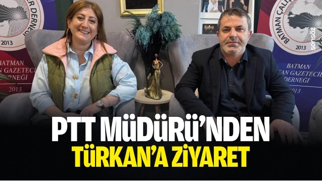 PTT Müdürü’nden Türkan’a ziyaret
