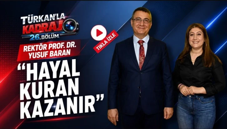 Rekt&ouml;r Prof. Dr. Yusuf Baran: &ldquo;Hayal kuran kazanır&rdquo;