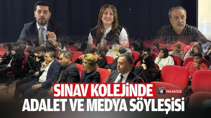 Sınav Kolejinde adalet ve medya s&ouml;yleşisi