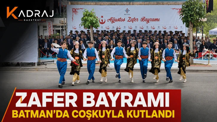 Zafer Bayramı Batman’da Coşkuyla Kutlandı