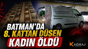 Batman&rsquo;da 8. Kattan D&uuml;şen Kadın &Ouml;ld&uuml;