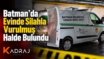 Batman&rsquo;da Evinde Silahla Vurulmuş Halde Bulundu