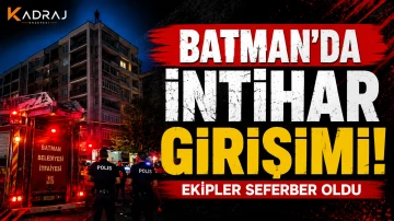 Batman&rsquo;da İntihar Girişimi: Ekipler Seferber Oldu