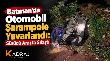Batman&rsquo;da Otomobil Şarampole Yuvarlandı: S&uuml;r&uuml;c&uuml; Ara&ccedil;ta Sıkıştı