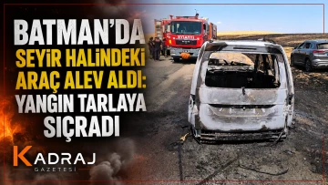 Batman&rsquo;da Seyir Halindeki Ara&ccedil; Alev Aldı: Yangın Tarlaya Sı&ccedil;radı
