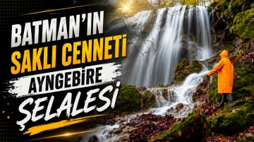 Batman’ın saklı cenneti Ayngebire Şelalesi