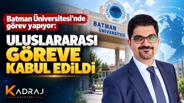 Batman &Uuml;niversitesi&rsquo;nde g&ouml;rev yapıyor: Uluslararası g&ouml;reve kabul edildi