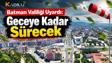 Batman Valiliği Uyardı: Geceye Kadar S&uuml;recek