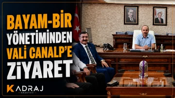 BAYAM-BİR Y&ouml;netiminden Vali Canalp&rsquo;e Ziyaret