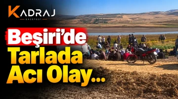 Beşiri&rsquo;de Tarlada Acı Olay...