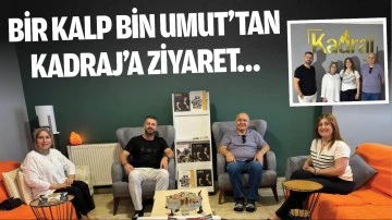 Bir Kalp Bin Umut’tan Kadraj’a ziyaret…