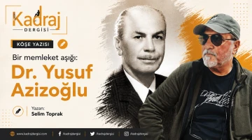 Bir memleket aşığı: Dr. Yusuf Azizoğlu