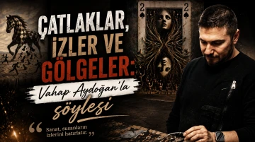Çatlaklar, İzler ve Gölgeler: Vahap Aydoğan’la söyleşi