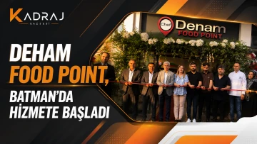 Deham Food Point, Batman&rsquo;da hizmete başladı
