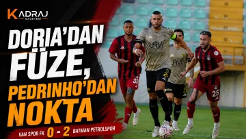 Doria’dan Füze, Pedrinho’dan Nokta: Vanspor: 0 - Petrolspor: 2