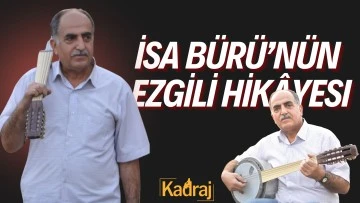İSA BÜRÜ'NÜN EZGİLİ HİKAYESİ