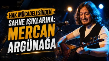 Hak Mücadelesinden Sahne Işıklarına: Mercan Argünağa”