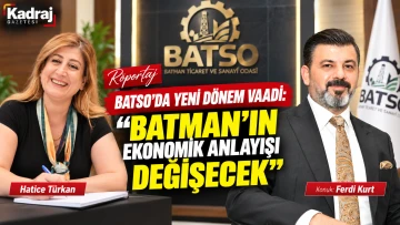 BATSO&rsquo;DA YENİ D&Ouml;NEM VAADİ: &ldquo;BATMAN&rsquo;IN EKONOMİK ANLAYIŞI DEĞİŞECEK&rdquo;
